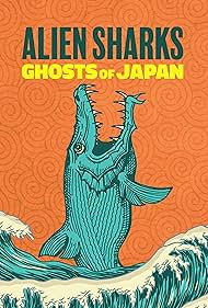 Alien Sharks: Ghosts of Japan (2024)