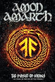 Amon Amarth: The Pursuit of Vikings: 25 Years In The Eye of the Storm (2018)