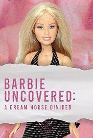 Barbie Uncovered: A Dream House Divided (2024)