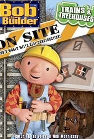 Bob the Builder On Site: Trains & Treehouses (2011)