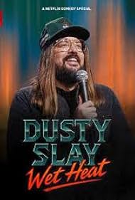 Dusty Slay: Wet Heat (2025)