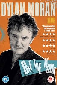 Dylan Moran: Off the Hook (2015)