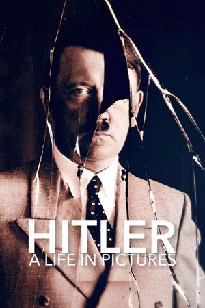 Hitler: A Life in Pictures (TV Mini Series 2022) 2022