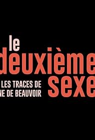 Le deuxième sexe : Sur les traces de Simone de Beauvoir (2025)