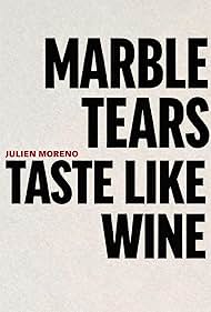 Marble Tears Taste Like Wine (2026)