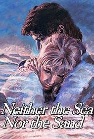 Neither the Sea Nor the Sand (1972)
