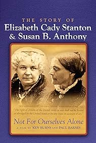 Not for Ourselves Alone: The Story of Elizabeth Cady Stanton & Susan B. Anthony (1999)