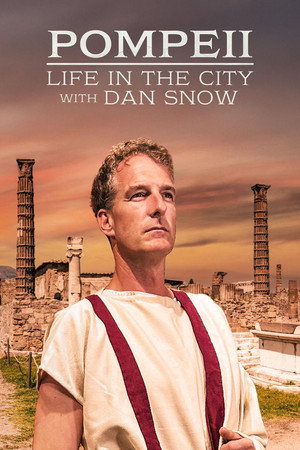 Pompeii: Life in the City with Dan Snow (2025)