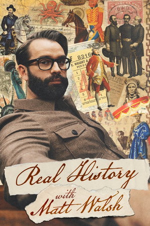 Real History with Matt Walsh (TV Mini Series 2026– ) 2026