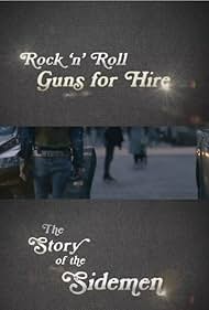 Rock 'n' Roll Guns for Hire - The Story of the Sidemen (2017)