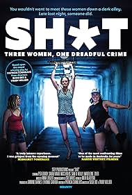 Shit: Three Women, One Dreadful Crime (2023)