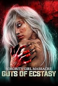 Sorority Girl Massacre: Guts of Ecstasy (2024)