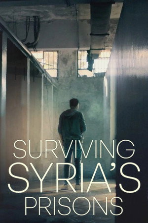 Surviving Syria’s Prisons (2025)