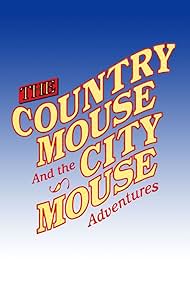 The Country Mouse & the City Mouse Adventures (1998)