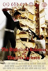 The Diabolical Schemes of Thadeus Jackson (2021) The Diabolical Schemes of Thadeus Jackson (2021)