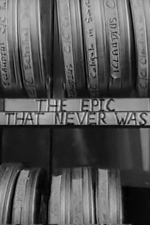The Epic That Never Was (1965)
