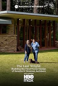 The Last Wright: Building the Final Home Design of America's Greatest Architect (2025)