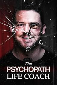 The Psychopath Life Coach (2023)