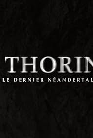 Thorin, le dernier Néandertalien (2024)