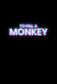 To Kill a Monkey (2025)