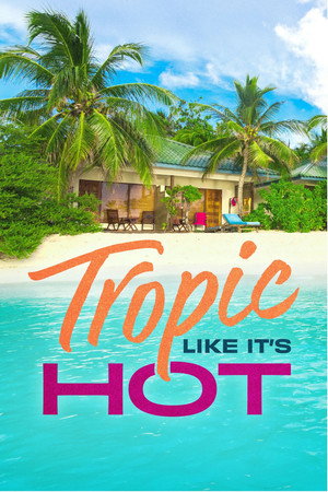 Tropic Like It's Hot (TV Series 2026– ) 2026