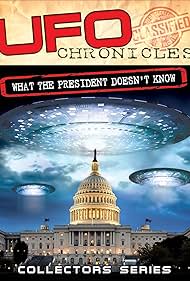 UFO Chronicles: What the President Doesn't Know (2012)