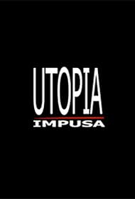 Utopia Impusa (2010)