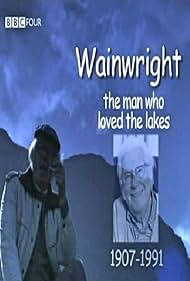 Wainwright: The Man Who Loved The Lakes (2007)