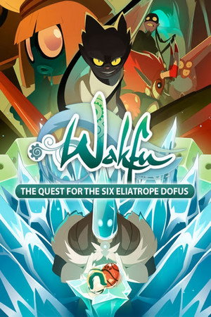 Wakfu: The Quest for the Six Eliatrope Dofus (2014)