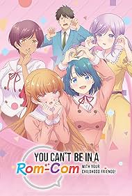 You Can't Be in a Rom-Com With Your Childhood Friends! (2026)